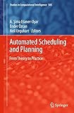 Automated scheduling and planning : from theory to practice