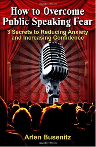 How to Overcome Public Speaking Fear: 3 Secrets to Reducing Anxiety and Increasing Confidence