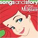 Songs & Story: Little Mermaid [CD]