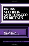 Drugs, alcohol and tobacco in Britain