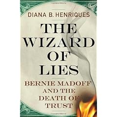 The Wizard of Lies: Bernie Madoff and the Death of Trust