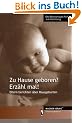 Zu Hause geboren? Erz�hl mal!