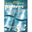 Windows XP (All You Wanted to Know About):  Windows XP  Puts the... by  Davinder Singh Minhas