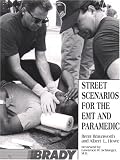 Street Scenarios For The EMT and Paramedic