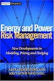 Buy : Energy and Power Risk Management: New Developments in Modeling, Pricing, and Hedging