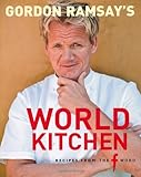Gordon Ramsay's world kitchen : recipes from the f word