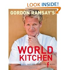 Gordon Ramsay's World Kitchen: Recipes from "The F Word"
