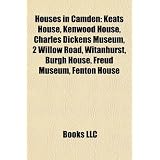 Houses in Camden: Keats House, Kenwood House, Charles Dickens Museum, 2 Willow Road, Witanhurst, Burgh House, Freud Museum, Fenton House