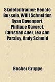 Produkt-Bild: Skeletontrainer: Renato Bussola, Willi Schneider, Ryan Davenport, Philippe Cavoret, Christian Auer, Lea Ann Parsley, Andy Schmid