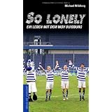 So lonely: Ein Leben mit dem MSV Duisburgvon "Michael Wildberg"