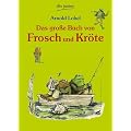 Das gro�e Buch von Frosch und Kr�te: Neu erz�hlt von Tilde Michels
