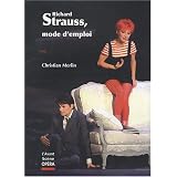 Richard Strauss, mode d'emploipar Christian Merlin