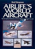 Airlife's World Aircraft: The Complete Reference to Civil, Military and Light Aircraft