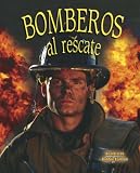 Bomberos Al Rescate/ Firefighters to the Rescue (Mi Comunidad Y Quienes Contribuyen a Ella/My Community and Its Helpers)