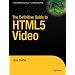 The Definitive Guide to HTML5 Video