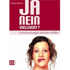 Ja, nein, vielleicht?Mit CD-ROM: Entscheidungen leichter treffen