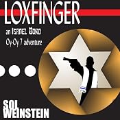 Loxfinger: An Israel Bond Oy-Oy-7 Adventure, Book 1 | [Sol Weinstein]
