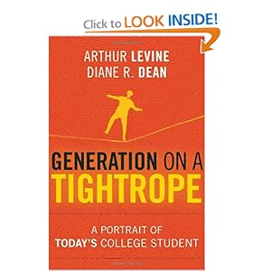 Generation on a Tightrope: A Portrait of Today's College Student Arthur Levine and Diane R. Dean