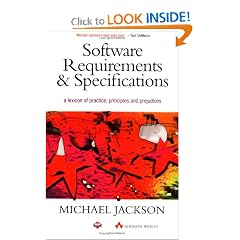 Software Requirements and Specifications: A Lexicon of Practice, Principles and Prejudices (ACM Press)