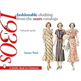 Fashionable Clothing from the Sears Catalogs Mid 1930's by Tammy Ward
