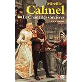Le Chant des sorci�res, Tome 3par Mireille Calmel