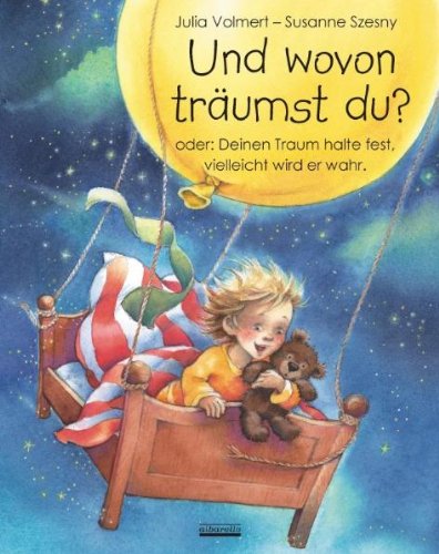 Produkt-Bild: Und wovon tr&auml;umst du?: oder: Deinen Traum halte fest, vielleicht wird er wahr