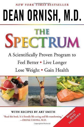 The Spectrum: A Scientifically Proven Program to Feel Better, Live Longer, Lose Weight, and Gain Health Pap/DVD Re Edition by Ornish M.D., Dean [2008]