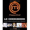 Masterchef, le Cookbook : Les 100 meilleures recettes de l'�mission MasterChef