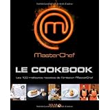 Masterchef le Cookbook : Les 100 meilleures recettes de l'�mission MasterChefpar Chlo� Chauveau