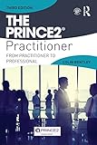 The PRINCE2 practitioner : from practitioner to professional