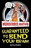 Murderous Maths Guaranteed to Bend Your Brain