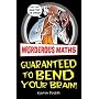Murderous Maths: Guaranteed to Bend Your Brain (Murderous Maths)