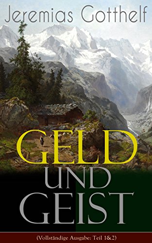 Geld und Geist (Vollständige Ausgabe: Teil 1&2) (German Edition)