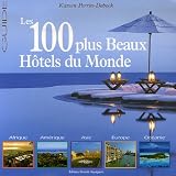 Le guide des 100 plus Beaux H�tels du Monde