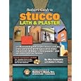 Builder's Guide to Stucco, Lath & Plaster