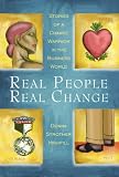Real People, Real Change: Stories Of A Change Warrior In the Business World