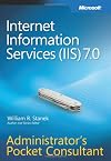 Internet Information Services (IIS) 7.0 Administrator's Pocket Consultant
