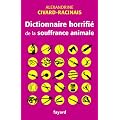 Dictionnaire horrifi� de la souffrance animale