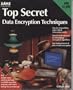 Top Secret: Data Encryption Techniques/Book and Disk