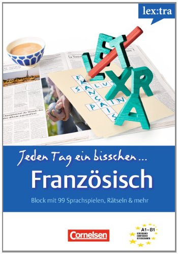 Cornelsen Verlag Lextra - Franz&ouml;sisch - Jeden Tag ein bisschen Franz&ouml;sisch: A1-B1 - Selbstlernbuch