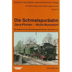 Die Schmalspurbahn Gera-Porten, Wuitz-Mumsdorf. Die Geschichte der Gera-Meuselwitz-Wuitzer Eisenbahn-AG