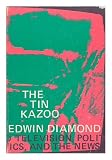 The tin kazoo : television, politics and the news