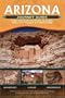 Arizona Journey Guide: A Driving And Hiking Guide to Ruins, Rock Art, Fossils And Formations