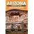 Arizona Journey Guide: A Driving And Hiking Guide to Ruins, Rock Art, Fossils And Formations