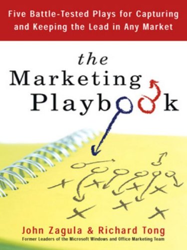 The Marketing Playbook: Five Battle-Tested Plays for Capturing and Keeping the Leadin Any Market