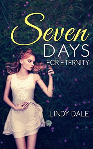 Seven Days For Eternity (Seven Days Series Book 5)