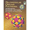 Multimodular Origami Polyhedra: Archimedeans, Buckyballs and Duality (Dover Origami Papercraft)