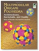 Multimodular Origami Polyhedra: Archimedeans, Buckyballs and Duality (Dover Origami Papercraft)