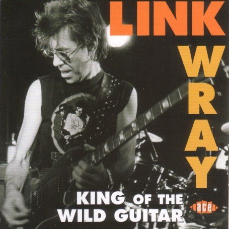 Link Wray - King Of The Wild Guitar - Zortam Music