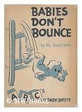 Babies Don't Bounce: ABC's of Baby Safety